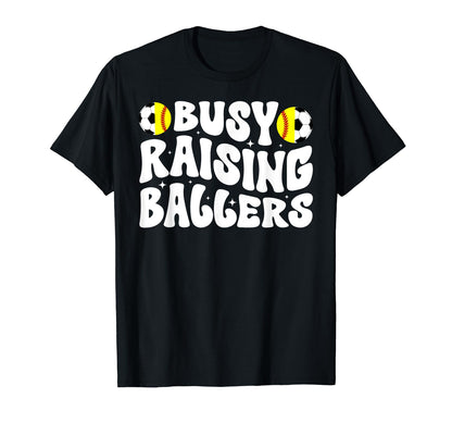 Busy Raising Ballers Softball Soccer Mom T-Shirt - Graphic Print Unisex - T-Shirt, Sweatshirt, Hoodie
