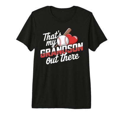 Thats My Grandson There Baseball Proud T-Shirt - Fun Novelty Design Unisex - T-Shirt, Sweatshirt, Hoodie