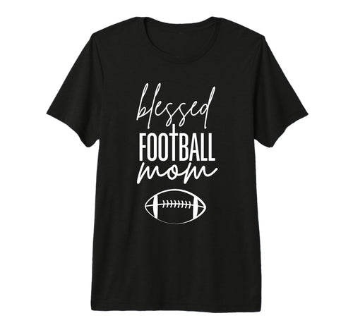 Blessed Football Mom Christian T-Shirt - Fun Novelty Design Men Women - T-Shirt, Sweatshirt, Hoodie