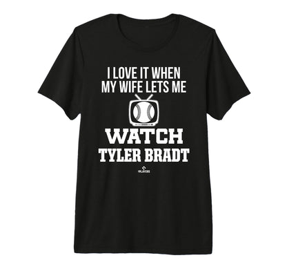 My Wife Lets Me Watch Tyler Bradt T-Shirt - Unique Graphic Men Women - T-Shirt, Sweatshirt, Hoodie