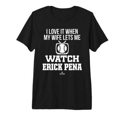 My Wife Lets Me Watch Erick Pena T-Shirt - Streetwear Style Unisex - T-Shirt, Sweatshirt, Hoodie