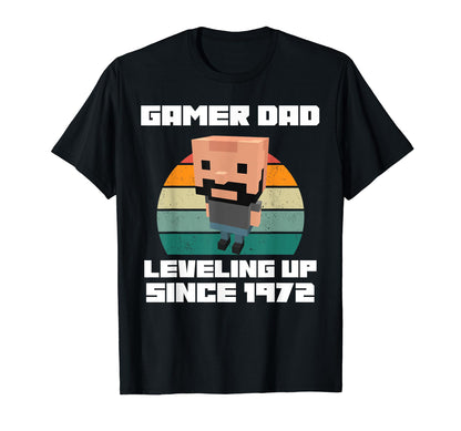 Gamer Dad Leveling Up Since 1972 Father T-Shirt - Streetwear Style Unisex - T-Shirt, Sweatshirt, Hoodie