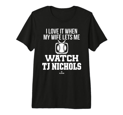 My Wife Lets Me Watch Tj Nichols T-Shirt - Aesthetic Graphic for Adults - T-Shirt, Sweatshirt, Hoodie