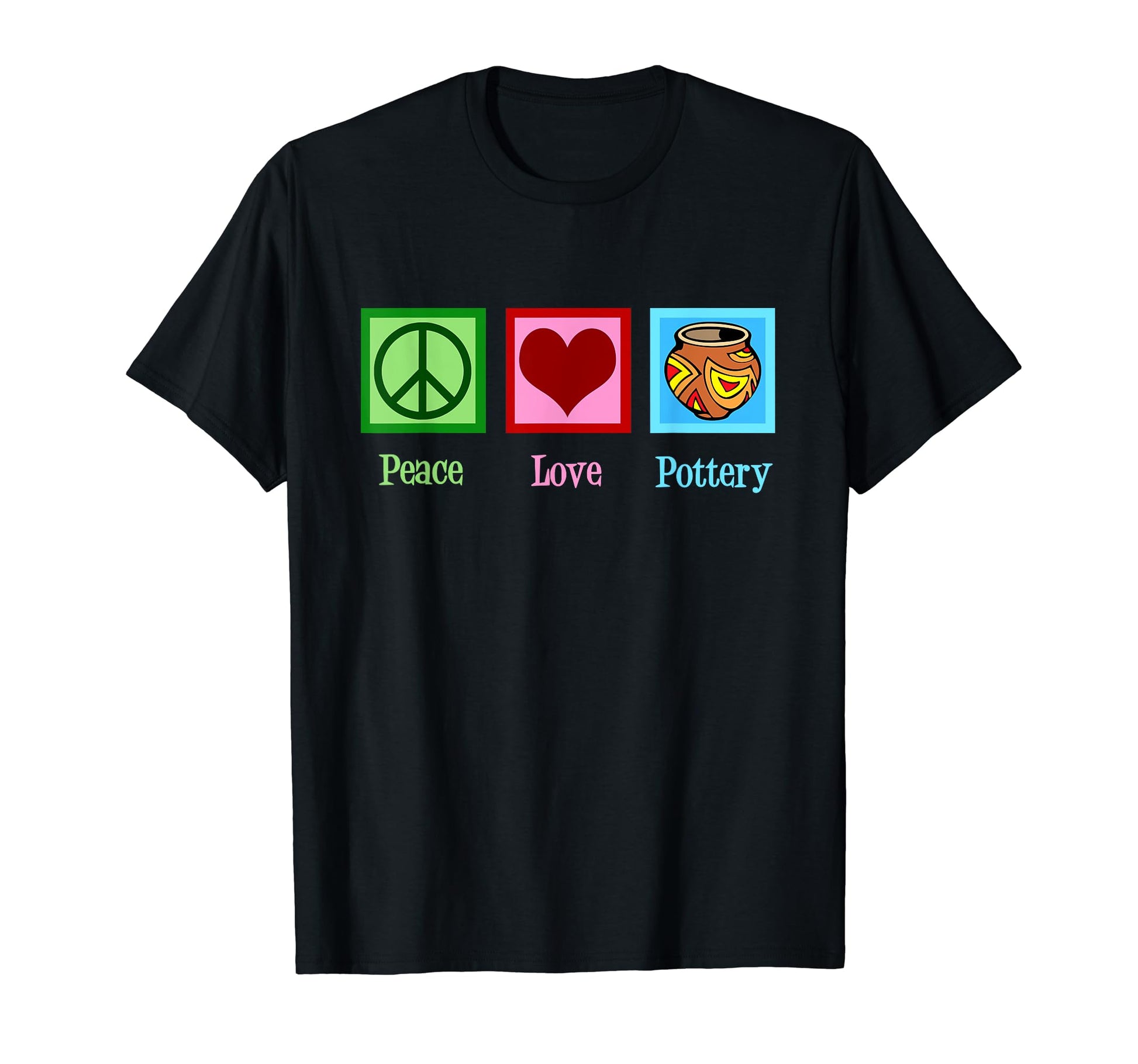 Peace Love Pottery T-Shirt - Aesthetic Graphic Men Women - T-Shirt, Sweatshirt, Hoodie