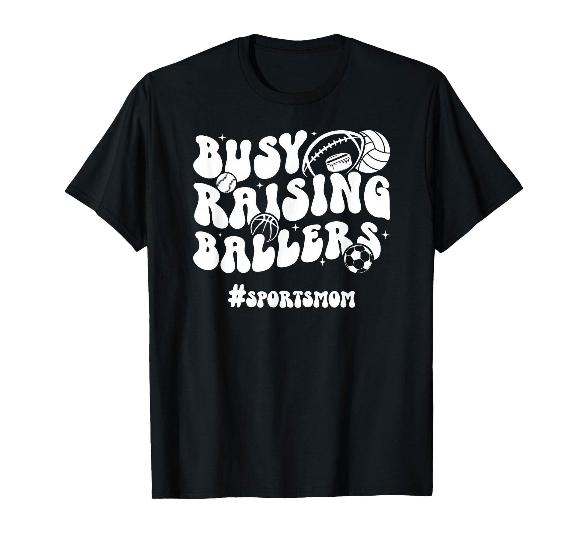 Busy Raising Ballers Sports Mom Sports T-Shirt - Trendy Graphic for Adults - T-Shirt, Sweatshirt, Hoodie