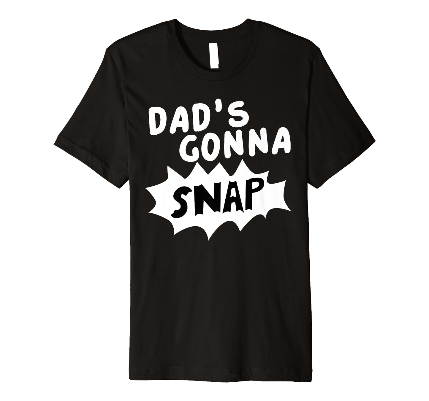Dads Gonna Snap Photography Camera T-Shirt - Fun Novelty Design Unisex - T-Shirt, Sweatshirt, Hoodie