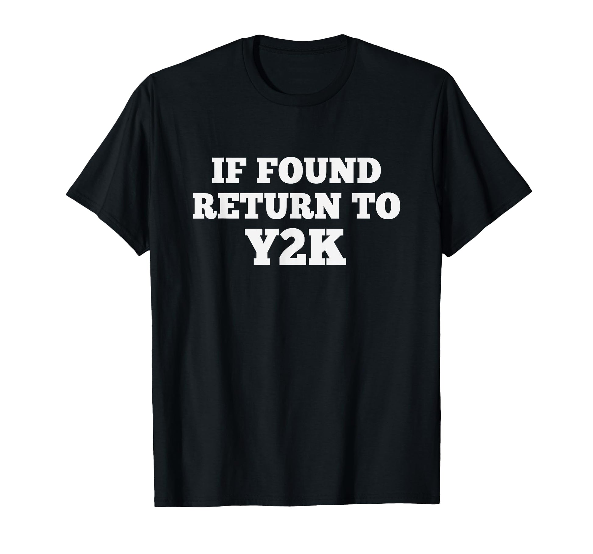 If Found Return To Y2K Funny T-Shirt - Aesthetic Graphic Men Women - T-Shirt, Sweatshirt, Hoodie