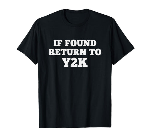 If Found Return To Y2K Funny T-Shirt - Aesthetic Graphic Men Women - T-Shirt, Sweatshirt, Hoodie