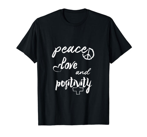 Peace Love And Positivity Good Vibes T-Shirt - Novelty Apparel for Adults - T-Shirt, Sweatshirt, Hoodie