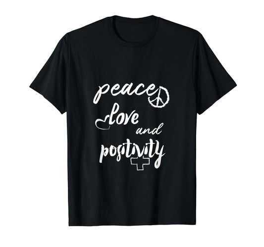 Peace Love And Positivity Good Vibes T-Shirt - Novelty Apparel for Adults - T-Shirt, Sweatshirt, Hoodie
