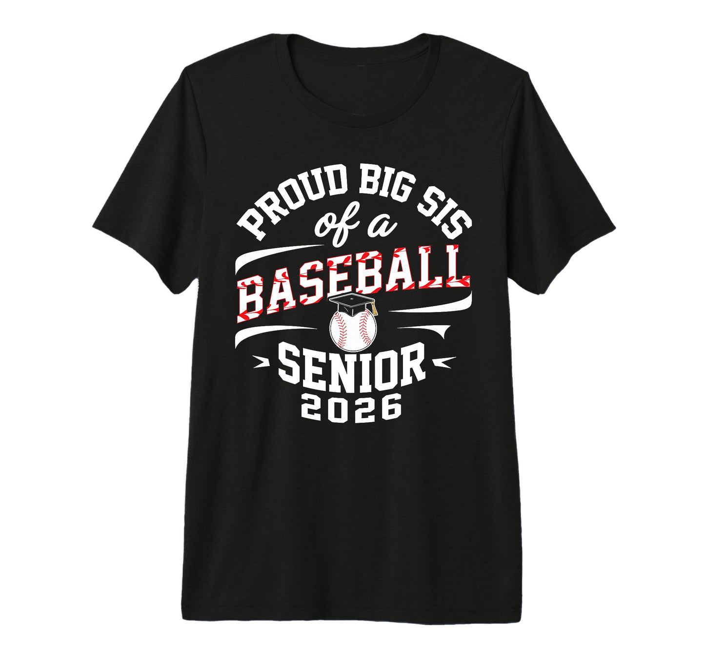 Proud Big Sis 2026 Baseball Senior T-Shirt - Trendy Graphic for Adults - T-Shirt, Sweatshirt, Hoodie