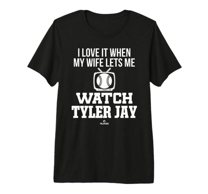 My Wife Lets Me Watch Tyler Jay T-Shirt - Novelty Apparel for Adults - T-Shirt, Sweatshirt, Hoodie