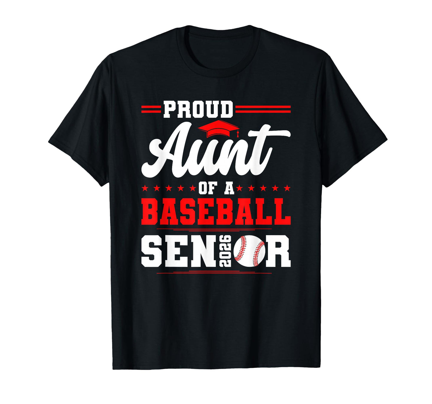 Proud Aunt 2026 Senior Baseball T-Shirt - Casual Everyday Wear Unisex - T-Shirt, Sweatshirt, Hoodie