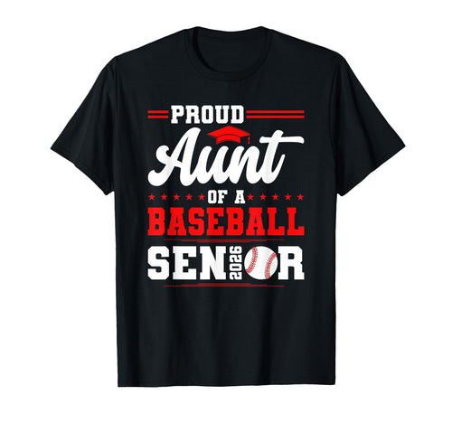 Proud Aunt 2026 Senior Baseball T-Shirt - Casual Everyday Wear Unisex - T-Shirt, Sweatshirt, Hoodie