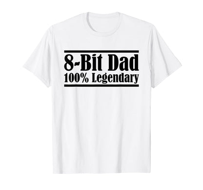 8 Bit Dad 100 Legendary Gaming Video T-Shirt - Unique Graphic for Adults - T-Shirt, Sweatshirt, Hoodie