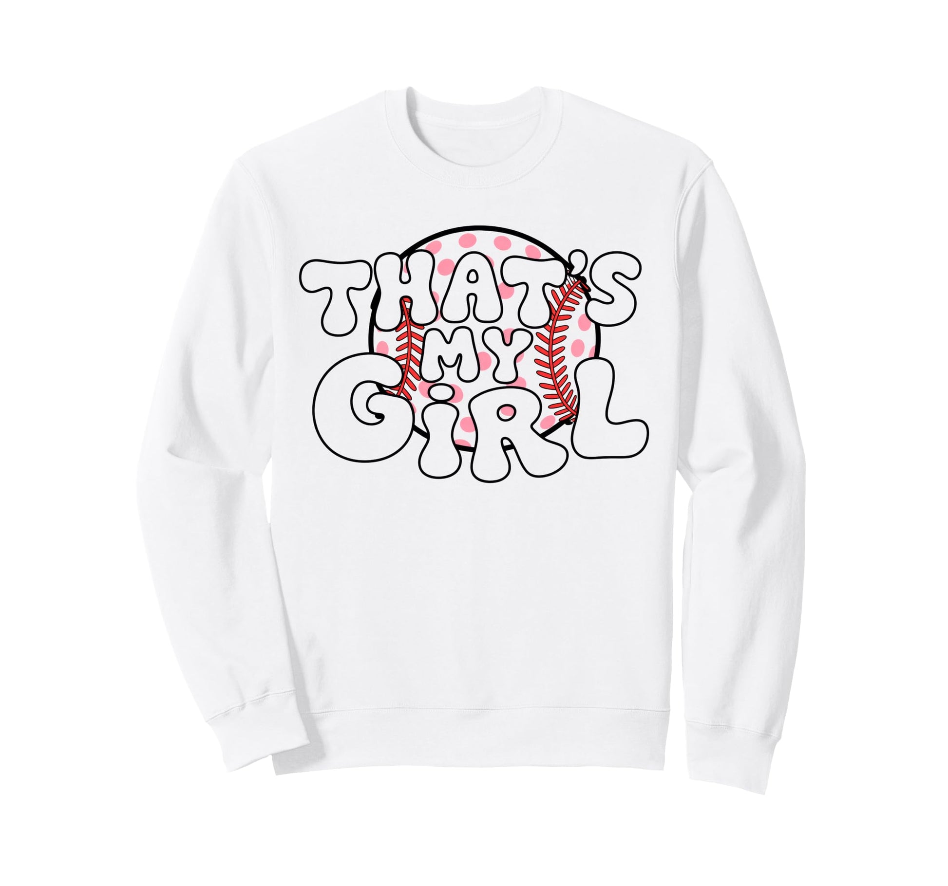 Thats My Softball Baseball Proud Sweatshirt - Aesthetic Graphic Men Women - T-Shirt, Sweatshirt, Hoodie
