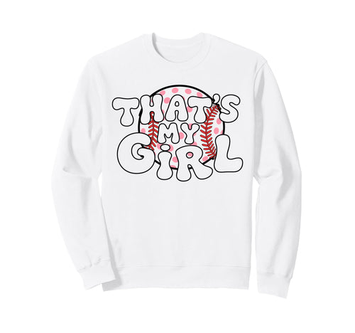 Thats My Softball Baseball Proud Sweatshirt - Aesthetic Graphic Men Women - T-Shirt, Sweatshirt, Hoodie