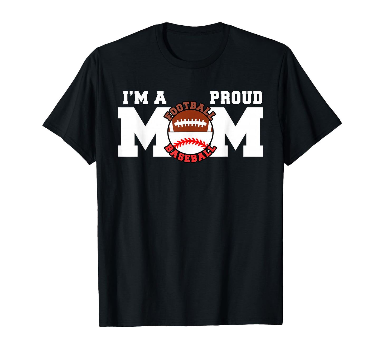 Im Proud Mom Funny Football Baseball Mom T-Shirt - Aesthetic Graphic Unisex - T-Shirt, Sweatshirt, Hoodie