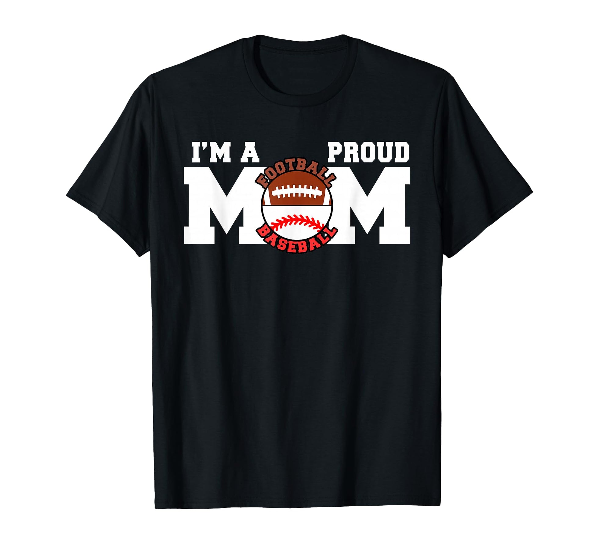 Im Proud Mom Funny Football Baseball Mom T-Shirt - Aesthetic Graphic Unisex - T-Shirt, Sweatshirt, Hoodie
