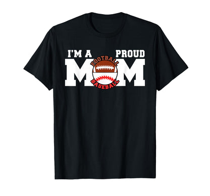 Im Proud Mom Funny Football Baseball Mom T-Shirt - Aesthetic Graphic Unisex - T-Shirt, Sweatshirt, Hoodie