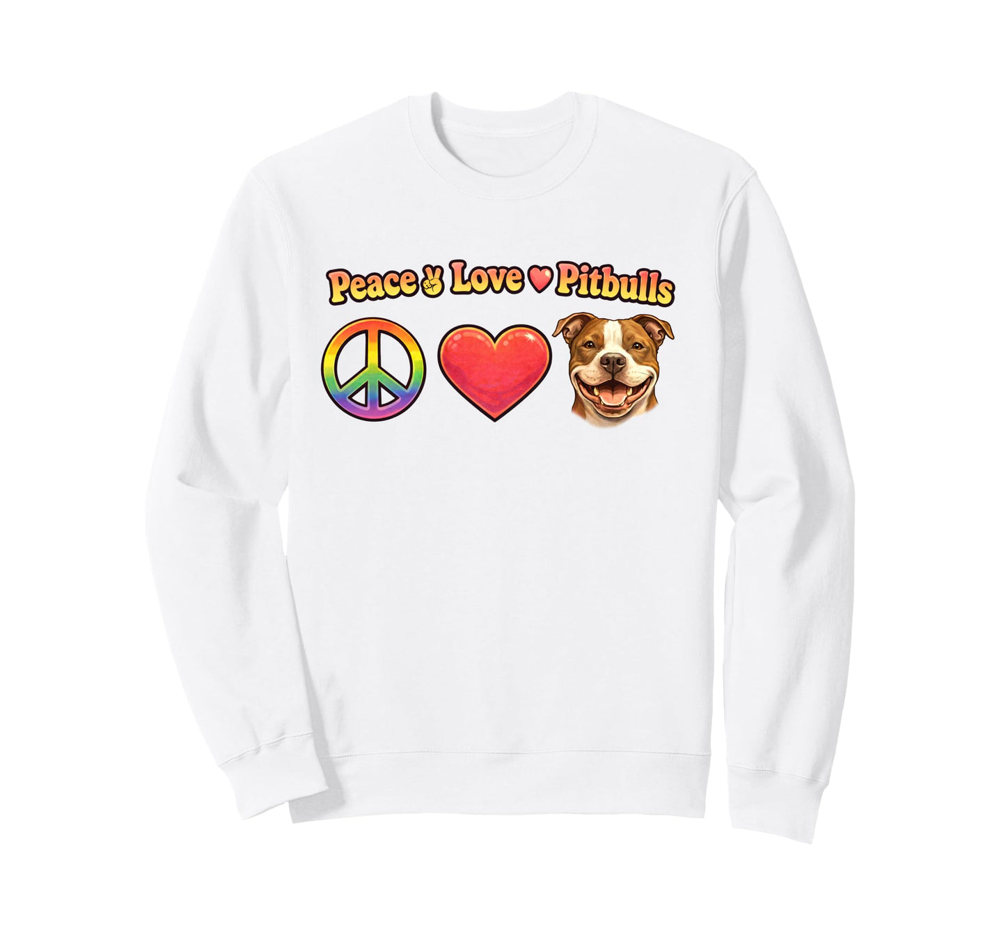 Peace Love Pitbulls Rainbow Heart Sweatshirt - Novelty Apparel for Adults - T-Shirt, Sweatshirt, Hoodie
