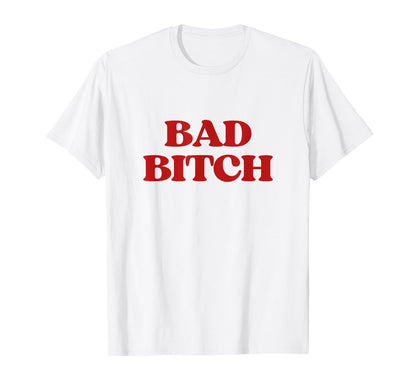 Bad Bitch Y2K Aesthetic Trendy T-Shirt - Fun Novelty Design for Adults - T-Shirt, Sweatshirt, Hoodie