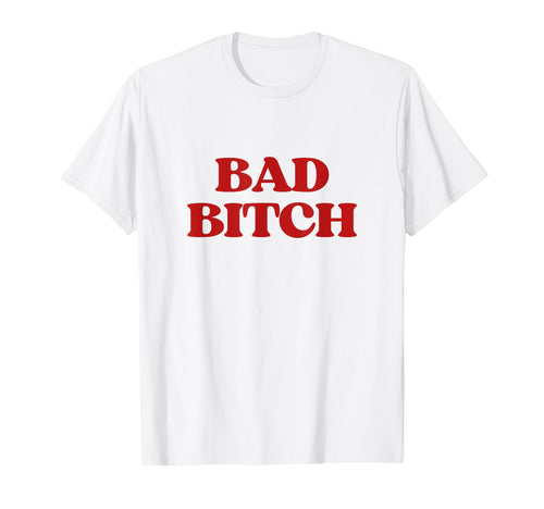 Bad Bitch Y2K Aesthetic Trendy T-Shirt - Fun Novelty Design for Adults - T-Shirt, Sweatshirt, Hoodie