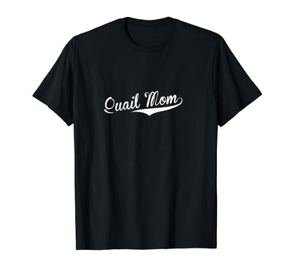Quail Mom Baseball Fan T-Shirt - Unique Graphic Men Women - T-Shirt, Sweatshirt, Hoodie