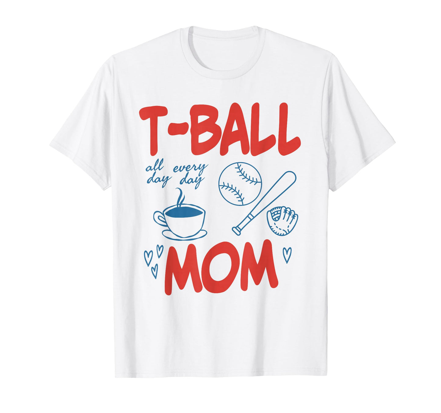 T Ball Mom Ball Mama Cheer Life T-Shirt - Casual Everyday Wear for Adults - T-Shirt, Sweatshirt, Hoodie