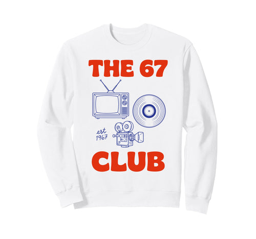 67 Club Tv Record Camera Sweatshirt - Streetwear Style Men Women - T-Shirt, Sweatshirt, Hoodie