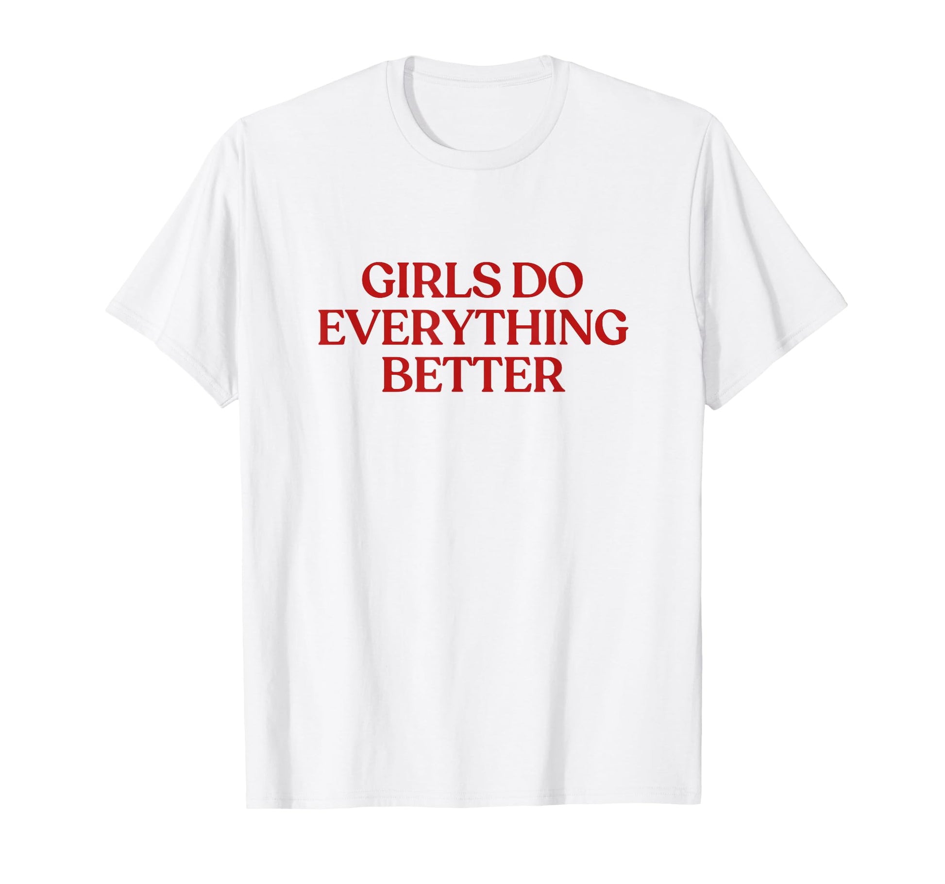Do Everything Better Y2K Aesthetic Trendy T-Shirt - Graphic Print Men Women - T-Shirt, Sweatshirt, Hoodie