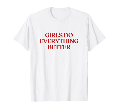Do Everything Better Y2K Aesthetic Trendy T-Shirt - Graphic Print Men Women - T-Shirt, Sweatshirt, Hoodie