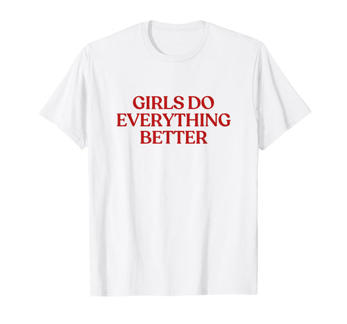 Do Everything Better Y2K Aesthetic Trendy T-Shirt - Graphic Print Men Women - T-Shirt, Sweatshirt, Hoodie