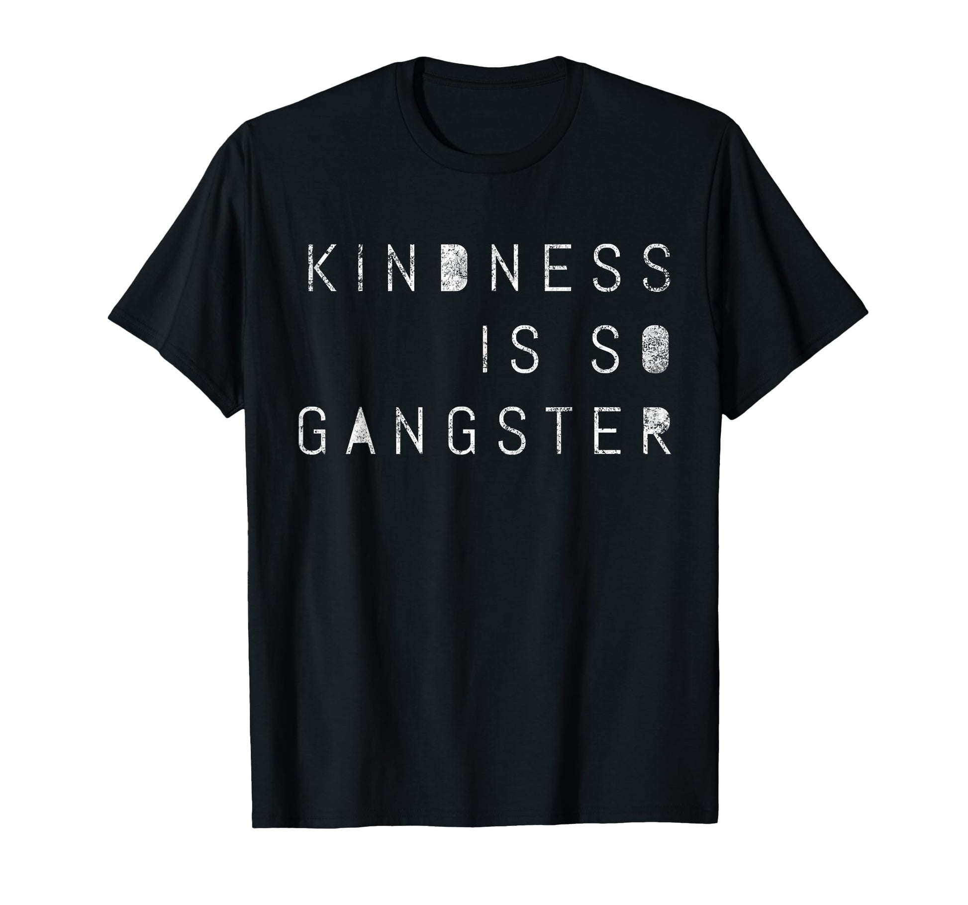 Kindness Is So Gangster Inspire Peace T-Shirt - Custom Art Print Men Women - T-Shirt, Sweatshirt, Hoodie