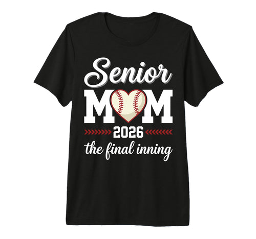 Baseball Senior Mom 2026 Final Inning T-Shirt - Unique Graphic Unisex - T-Shirt, Sweatshirt, Hoodie