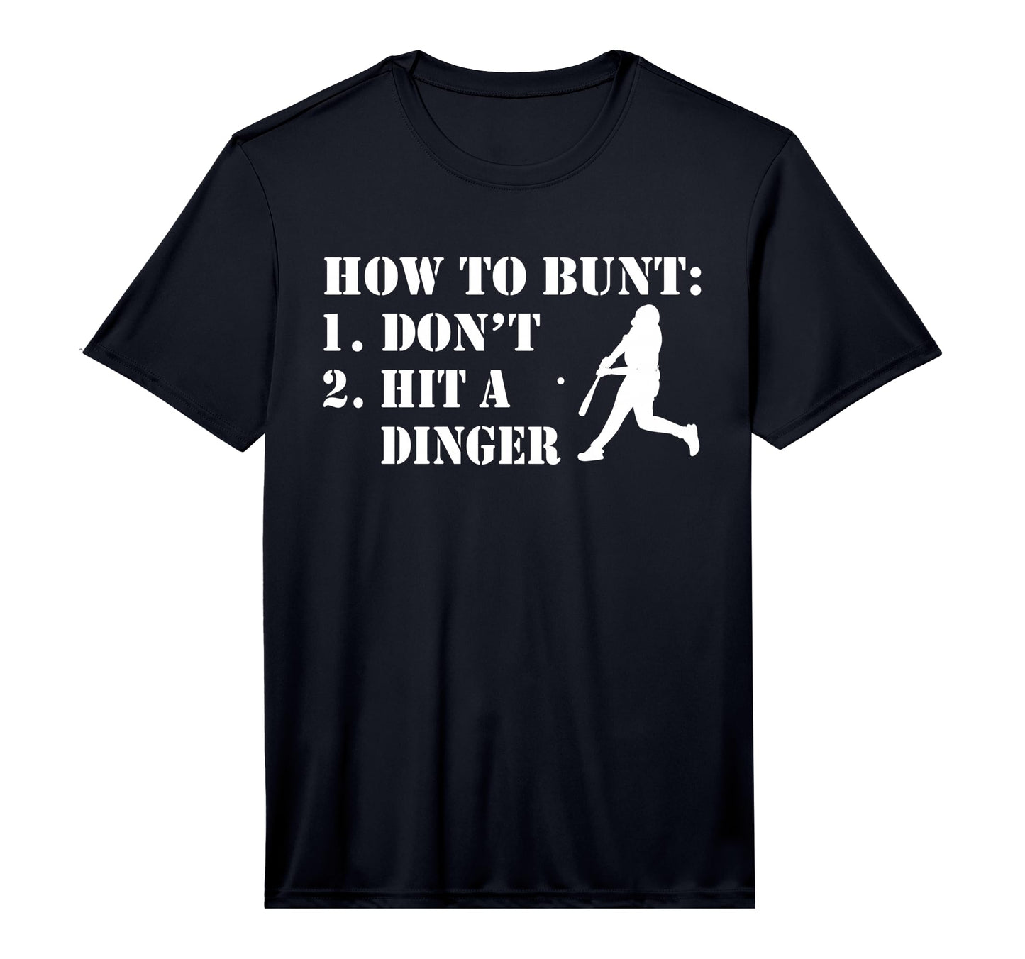 How To Bunt Dont Hit Dinger Funny T-Shirt - Graphic Print for Adults - T-Shirt, Sweatshirt, Hoodie