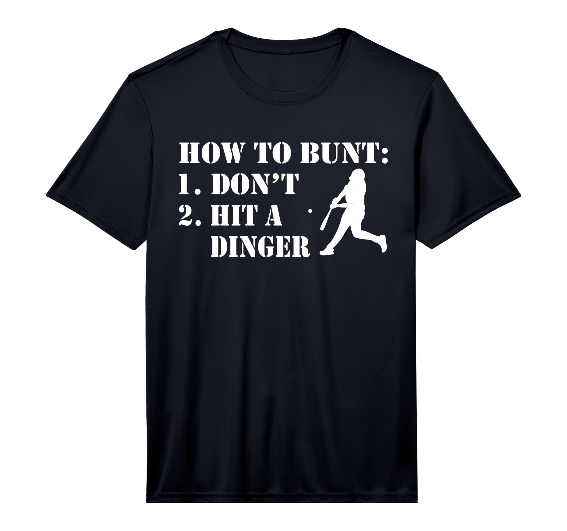 How To Bunt Dont Hit Dinger Funny T-Shirt - Graphic Print for Adults - T-Shirt, Sweatshirt, Hoodie