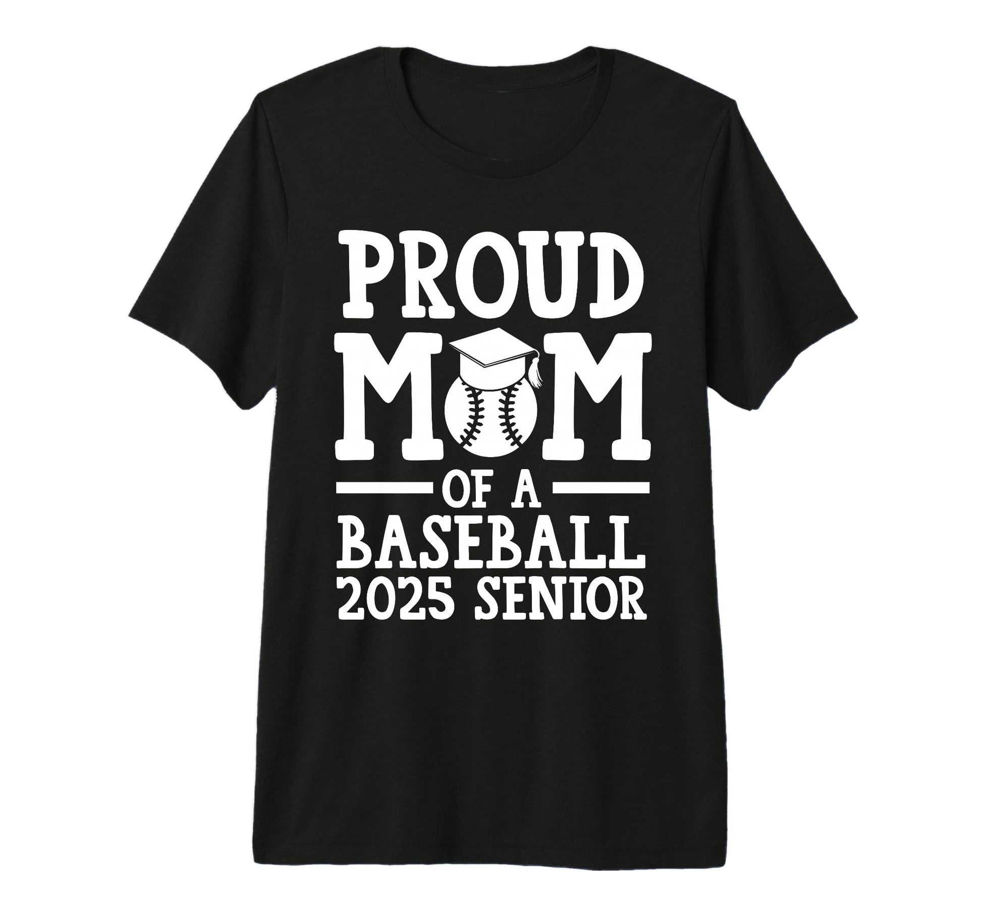 Proud Mom Baseball 2025 Senior Graduate T-Shirt - Graphic Print Men Women - T-Shirt, Sweatshirt, Hoodie
