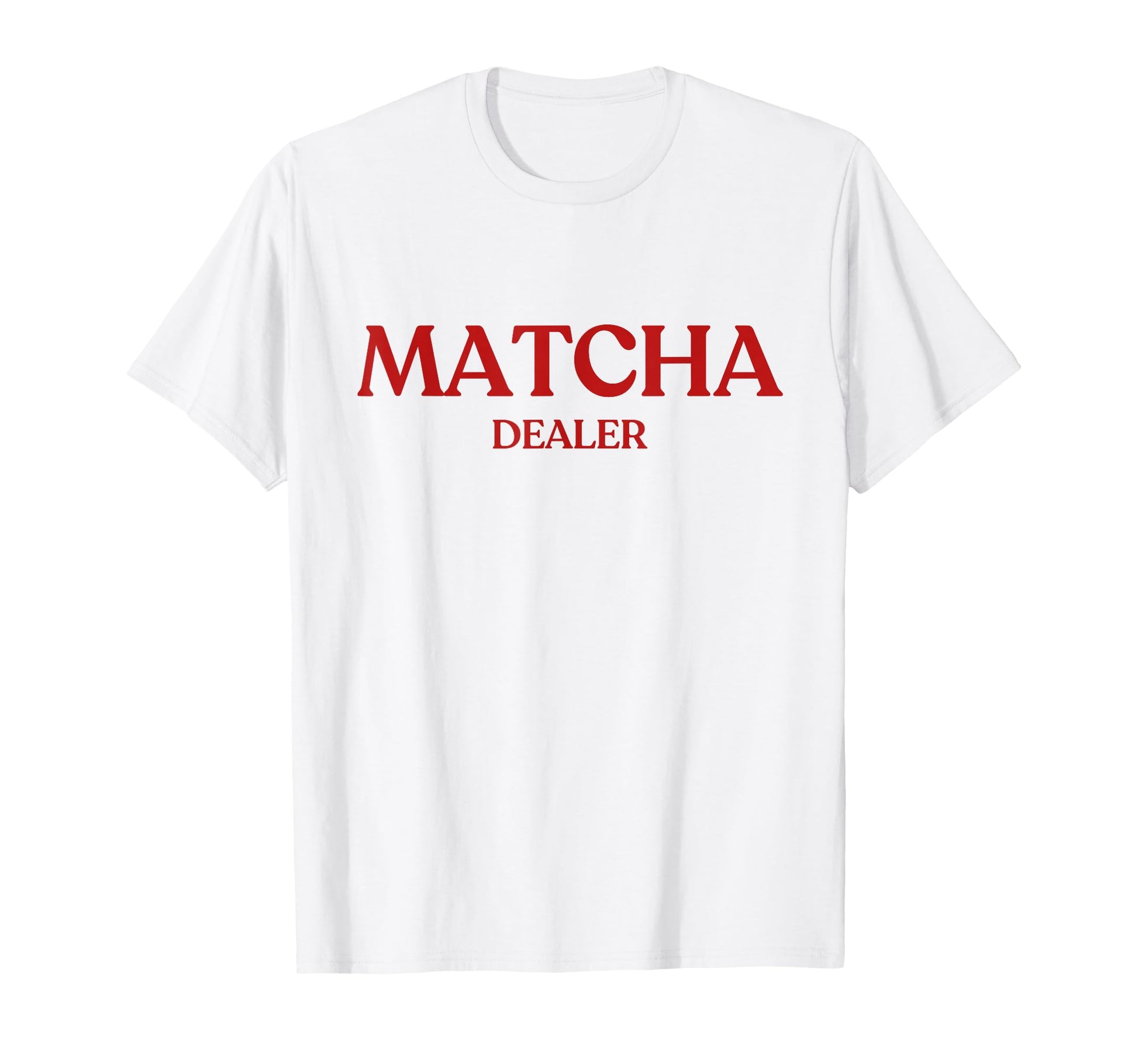 Matcha Dealer Y2K Aesthetic Trendy T-Shirt - Minimalist Print for Adults - T-Shirt, Sweatshirt, Hoodie