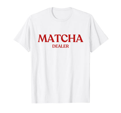 Matcha Dealer Y2K Aesthetic Trendy T-Shirt - Minimalist Print for Adults - T-Shirt, Sweatshirt, Hoodie