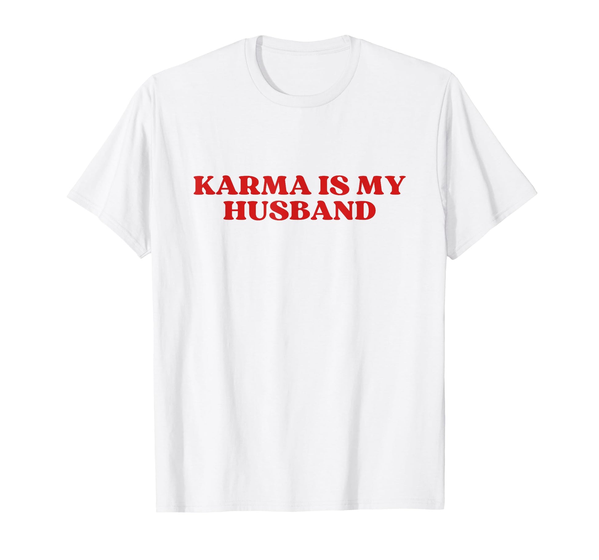 Karma Is My Husband Y2K Aesthetic T-Shirt - Streetwear Style Unisex - T-Shirt, Sweatshirt, Hoodie