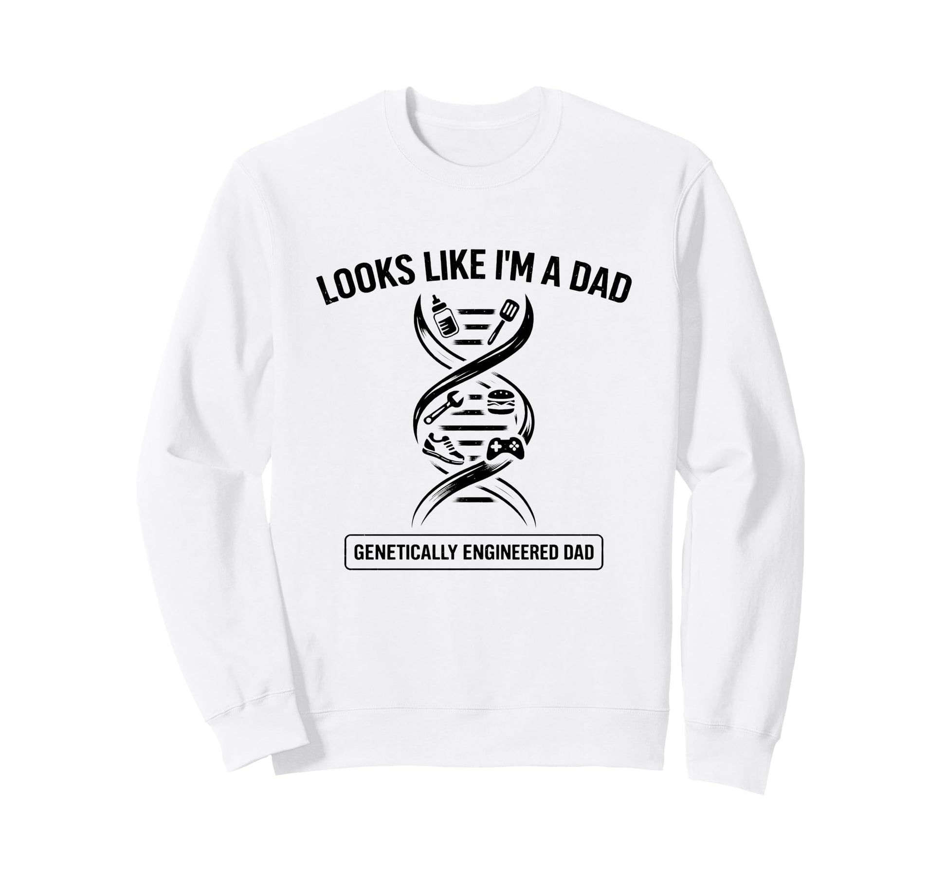 Funny Dna Joke Looks Like Im Sweatshirt - Fun Novelty Design for Adults - T-Shirt, Sweatshirt, Hoodie