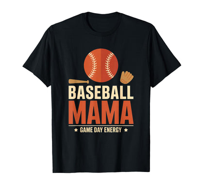 Baseball Mama Game Day Energy Funny Mom T-Shirt - Trendy Graphic Unisex - T-Shirt, Sweatshirt, Hoodie