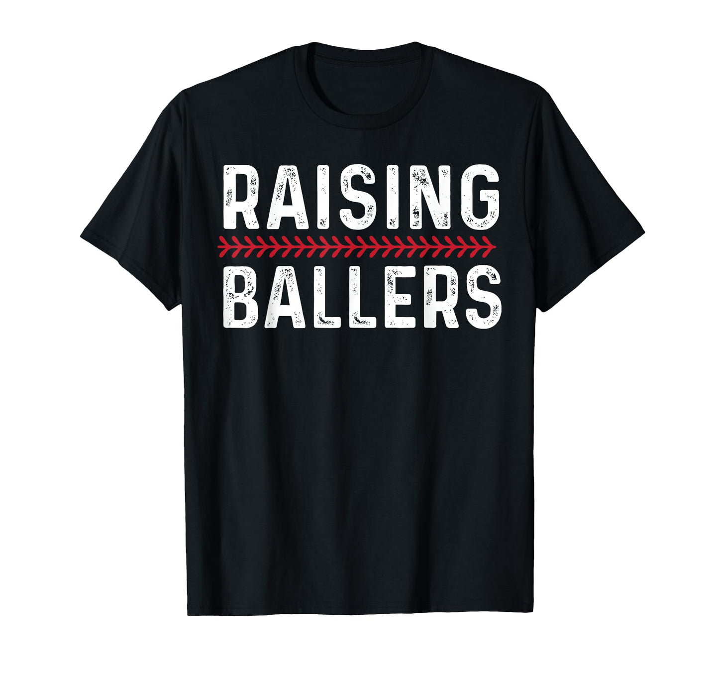 Raising Ballers Funny Mom Baseball T-Shirt - Fun Novelty Design Men Women - T-Shirt, Sweatshirt, Hoodie