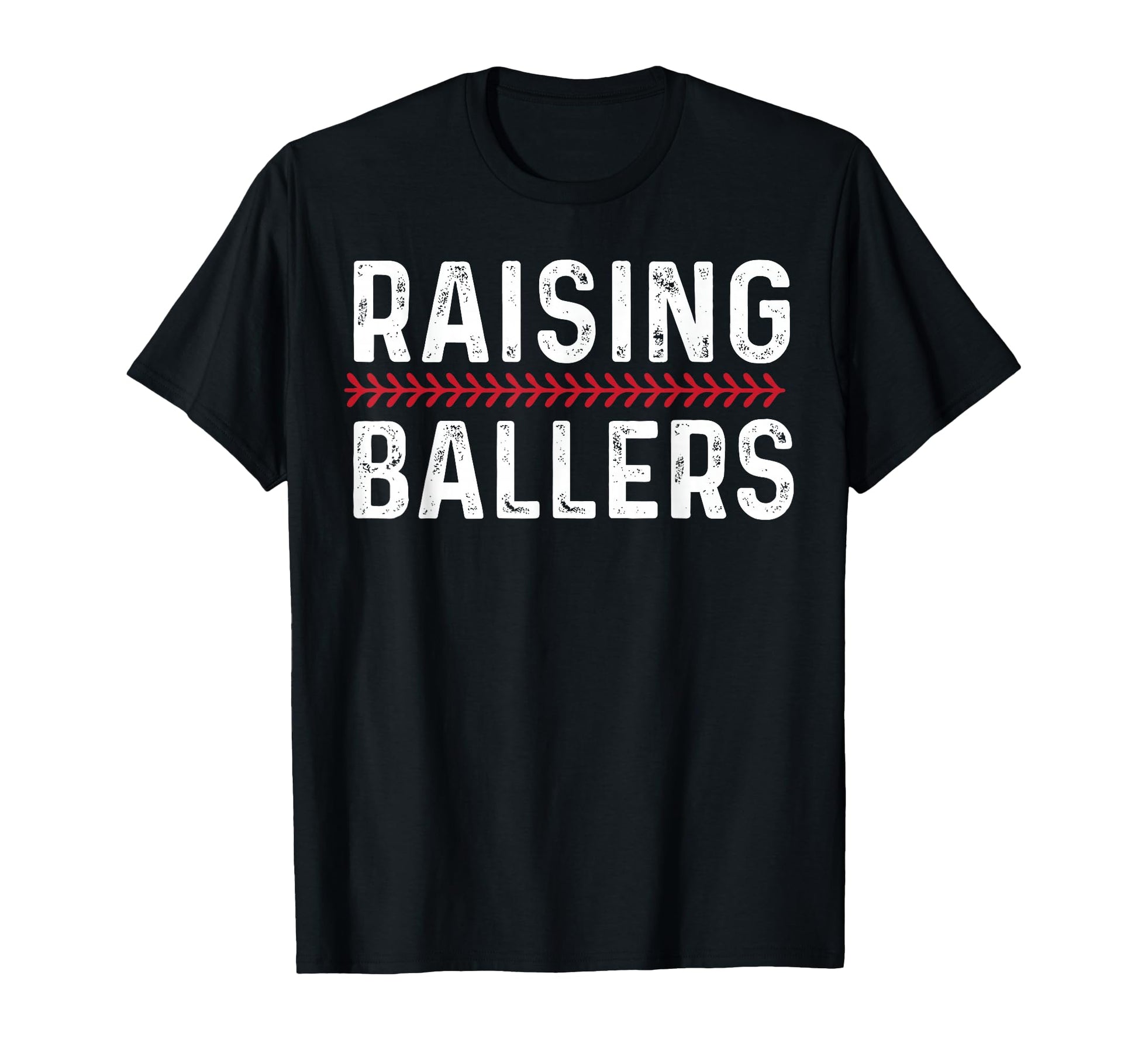 Raising Ballers Funny Mom Baseball T-Shirt - Fun Novelty Design Men Women - T-Shirt, Sweatshirt, Hoodie