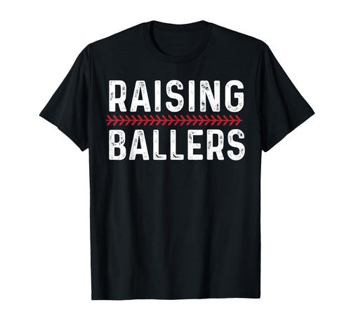 Raising Ballers Funny Mom Baseball T-Shirt - Fun Novelty Design Men Women - T-Shirt, Sweatshirt, Hoodie
