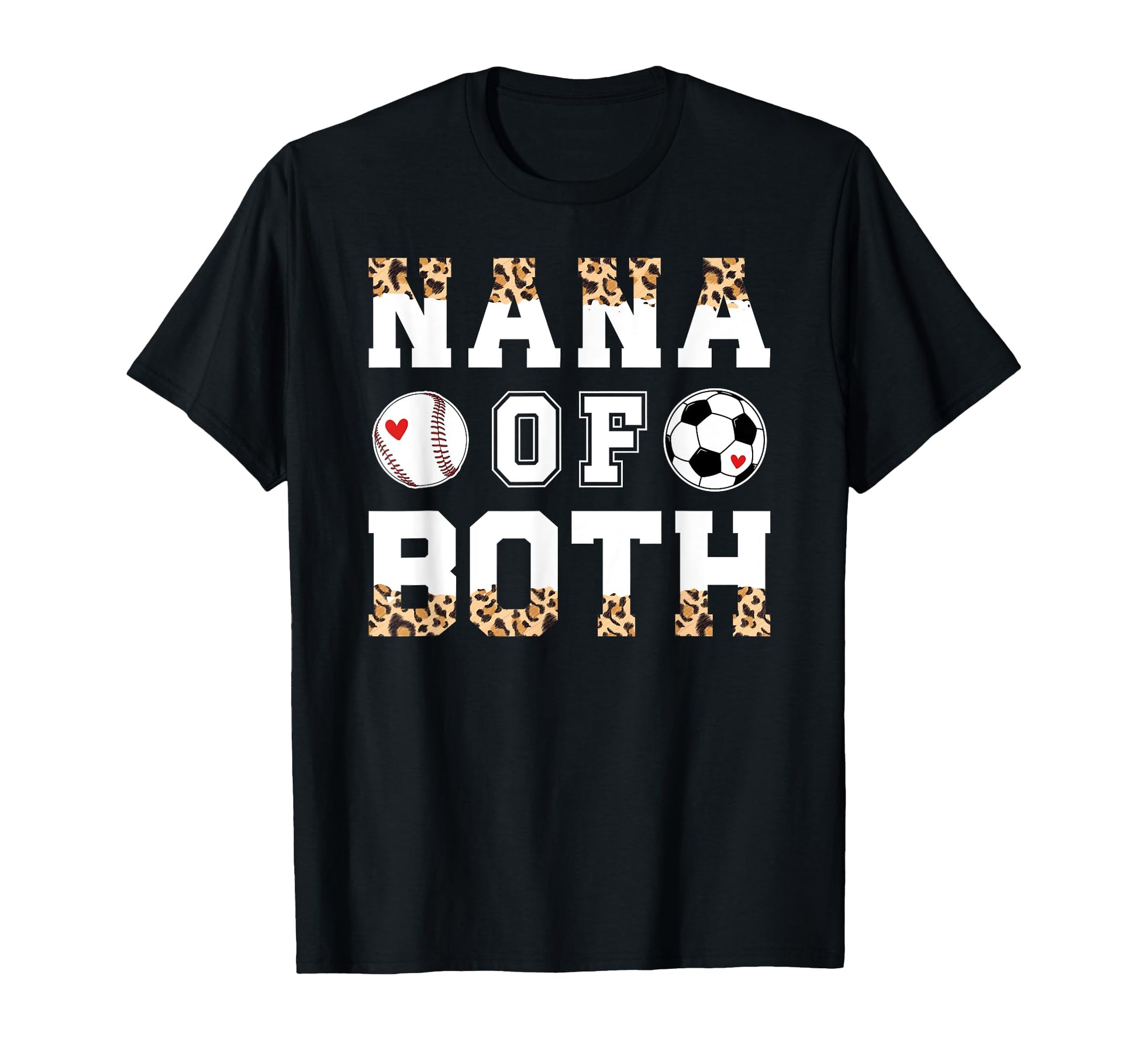 Nana Both Leopard Baseball Soccer Nana T-Shirt - Fun Novelty Design Unisex - T-Shirt, Sweatshirt, Hoodie