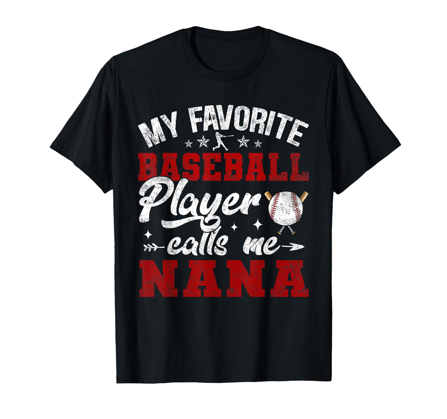 My Favorite Baseball Player Calls Me Nana T-Shirt - Streetwear Style Unisex - T-Shirt, Sweatshirt, Hoodie