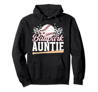 Ballpark Auntie Baseball Aunt Hoodie - Casual Everyday Wear Unisex - T-Shirt, Sweatshirt, Hoodie