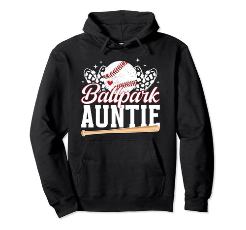 Ballpark Auntie Baseball Aunt Hoodie - Casual Everyday Wear Unisex - T-Shirt, Sweatshirt, Hoodie